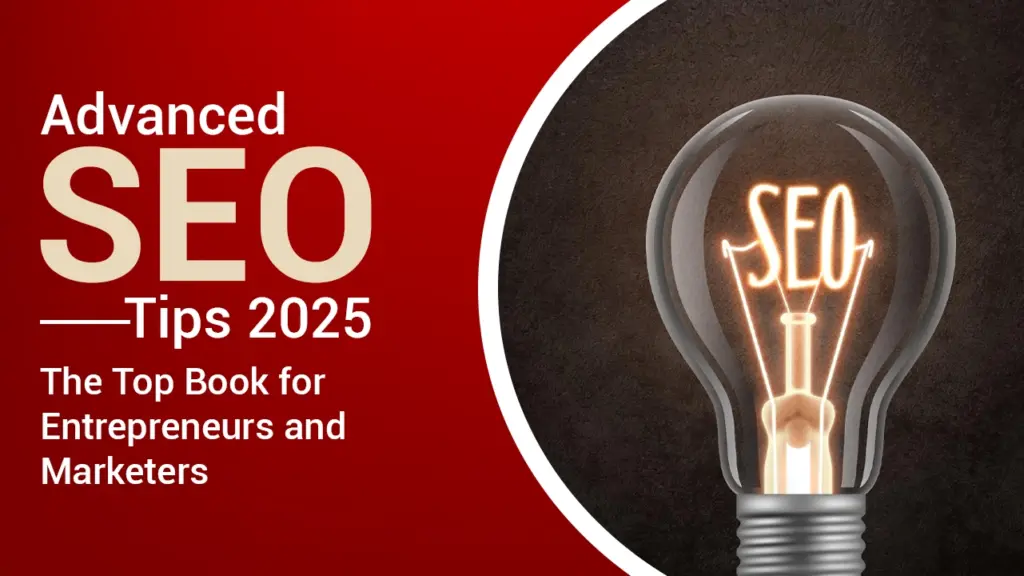 Advanced SEO Tips 2025- The Top Book for Entrepreneurs and Marketers