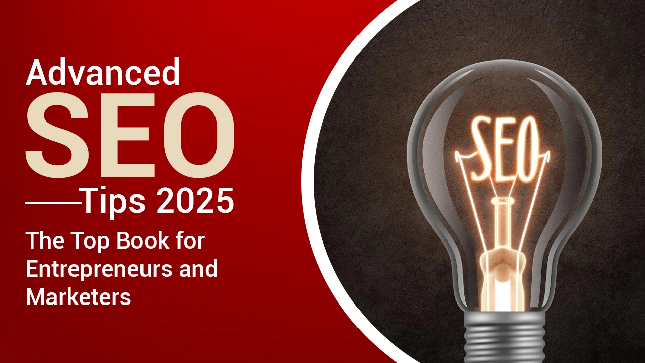 Advanced SEO Tips 2025- The Top Book for Entrepreneurs and Marketers