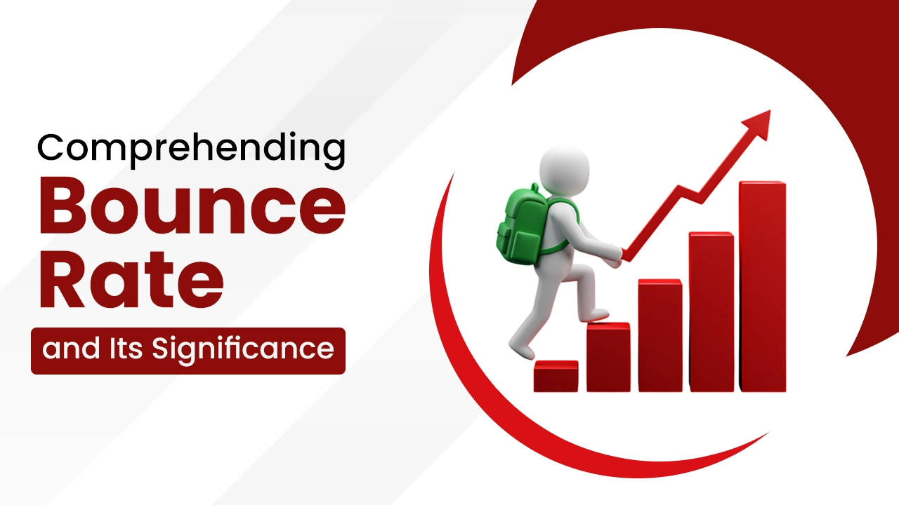 Comprehending Bounce Rate and Its Significance