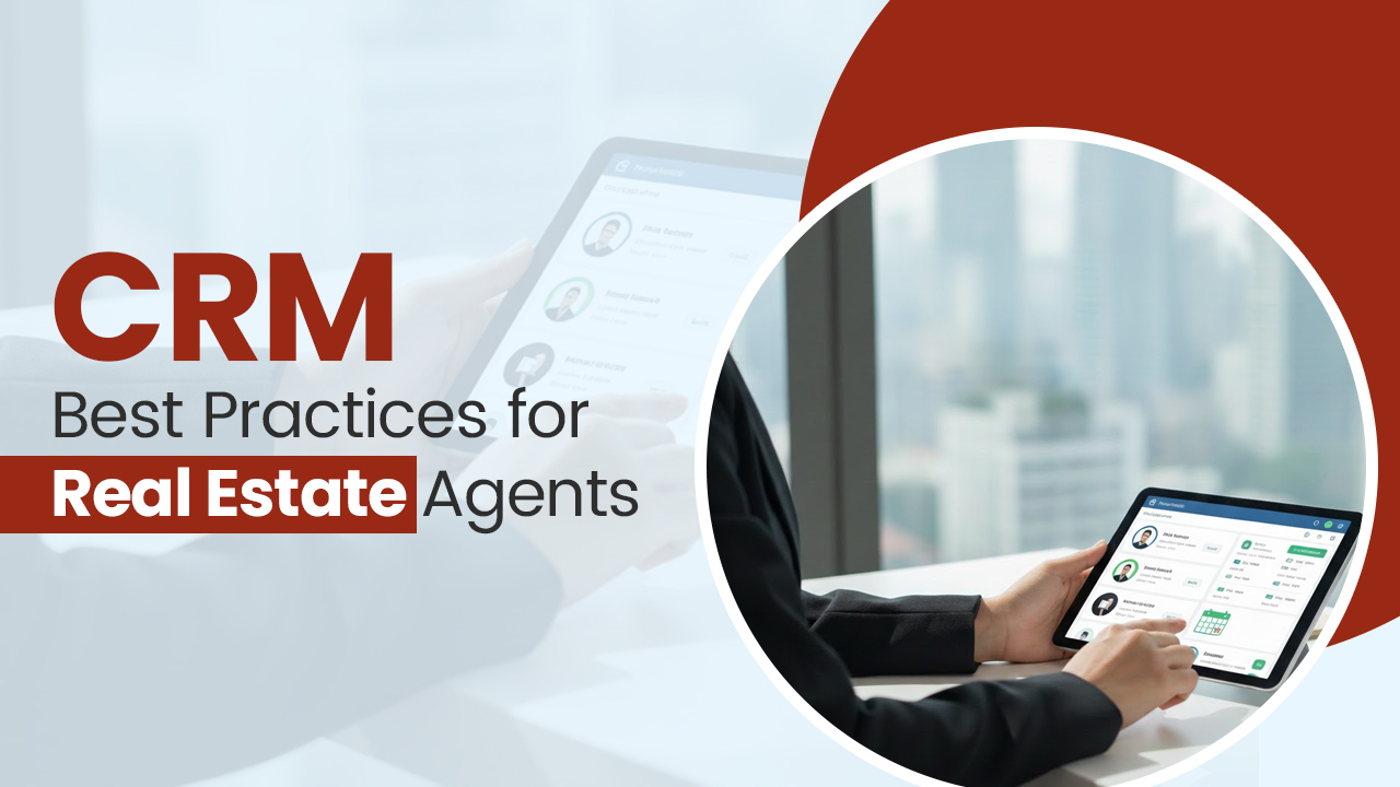 10 CRM Best Practices for Real Estate Agents