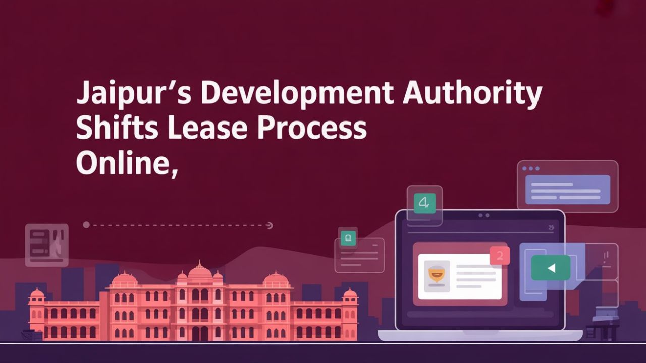Jaipur’s Development Authority Shifts Lease Process Online