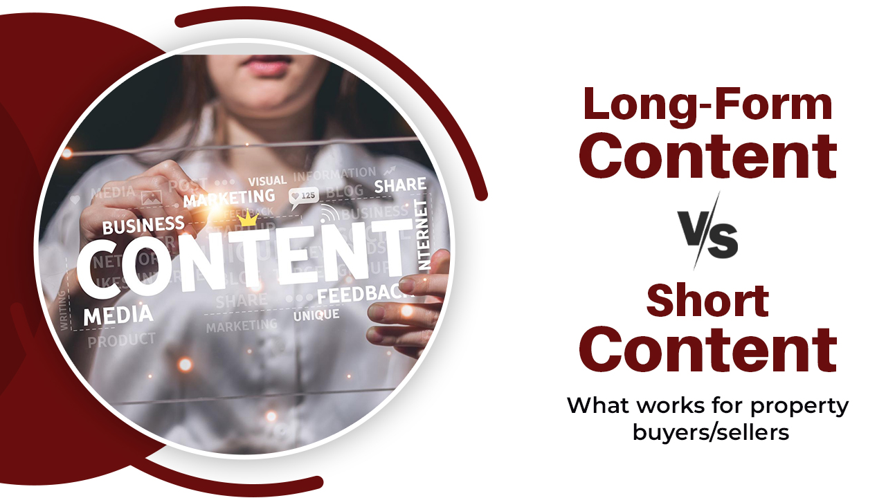 Long-form content vs short content: what works for property buyers/sellers