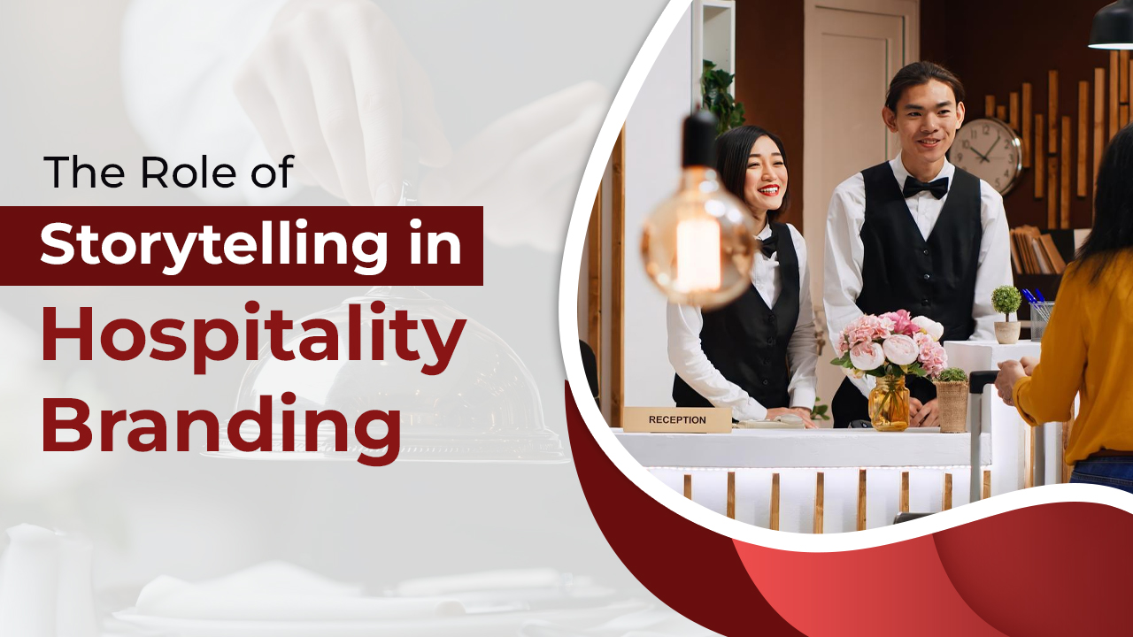 The Role of Storytelling in Hospitality Branding