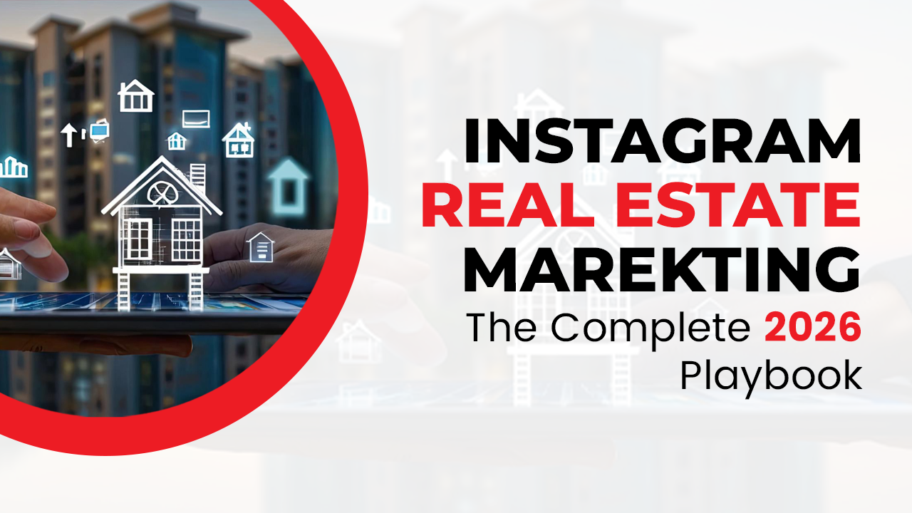 Instagram Real Estate Marketing The Complete 2026 Playbook