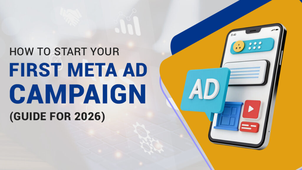 How to Start Your First Meta Ad Campaign (Guide for 2026)
