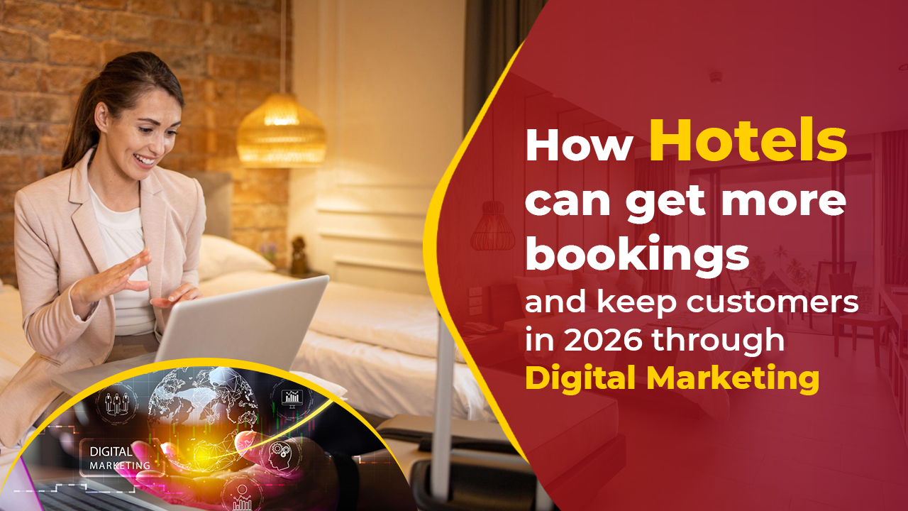 How hotels can get more bookings and keep customers in 2026 through digital marketing