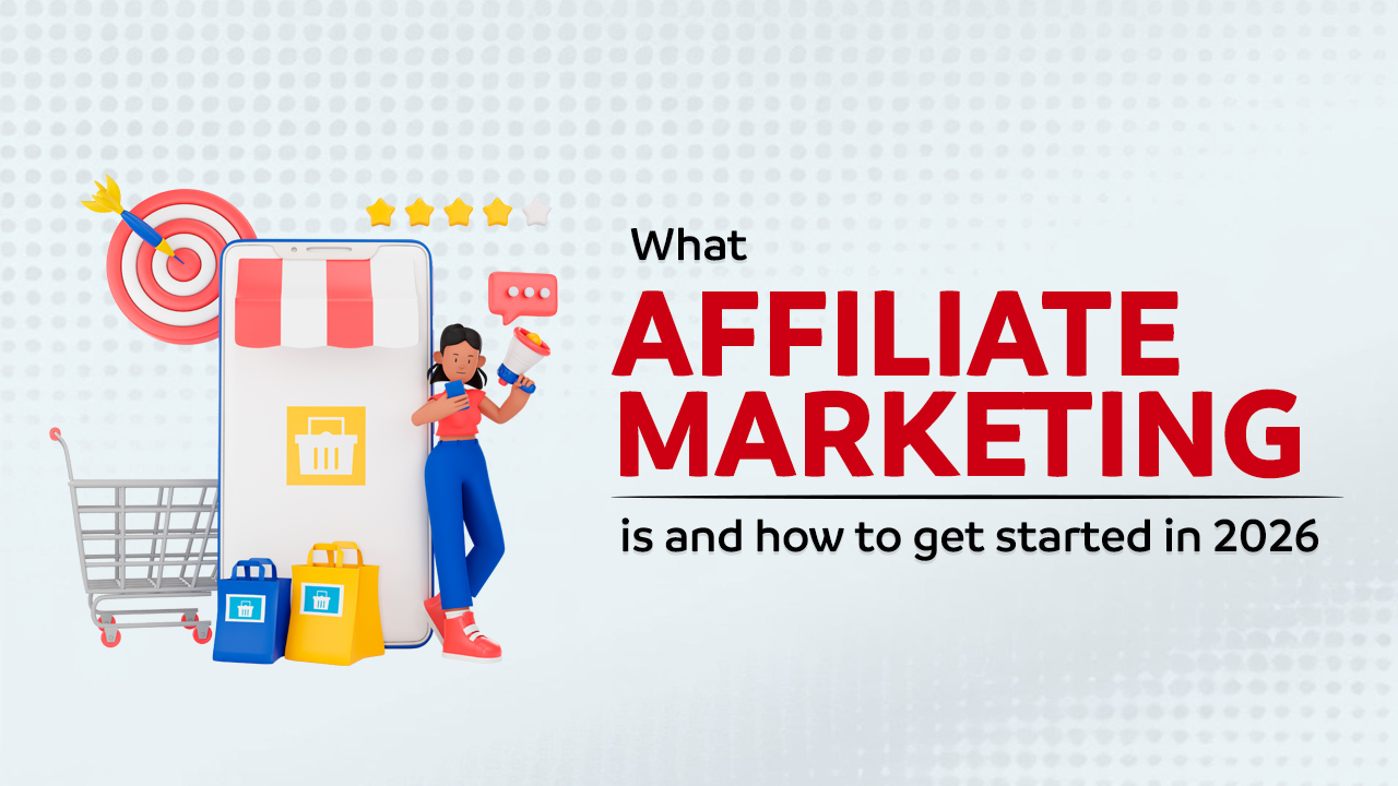 What affiliate marketing is and how to get started in 2026