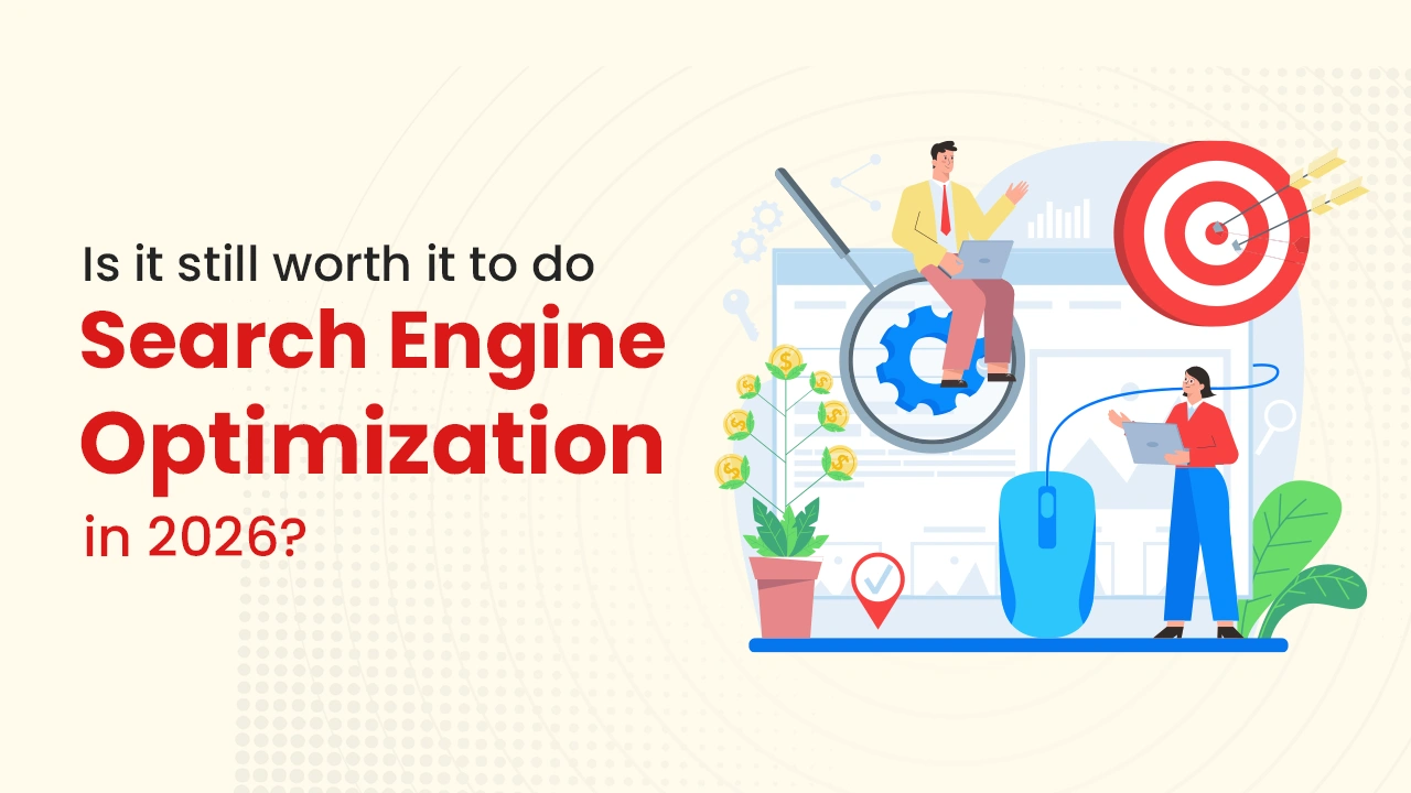 Is it still worth it to do search engine optimization in 2026 ?