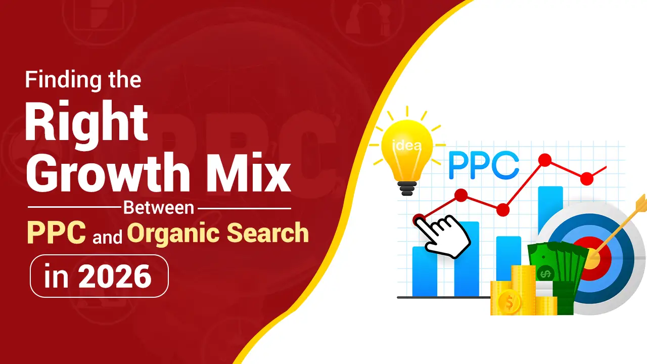 Finding the Right Growth Mix Between PPC and Organic Search in 2026